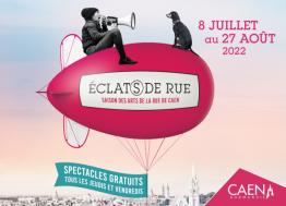 La ville de Caen organise le festival Eclat(s) de rue du 8 juillet au 27 août 2022