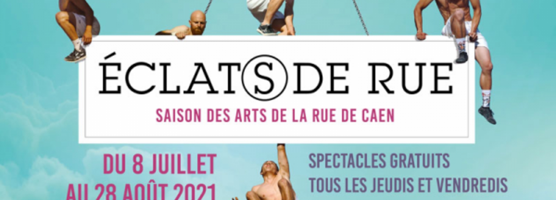 Du 8 juillet au 28 août 2021, le festival Eclat(s) de rue envahit l’espace urbain de Caen