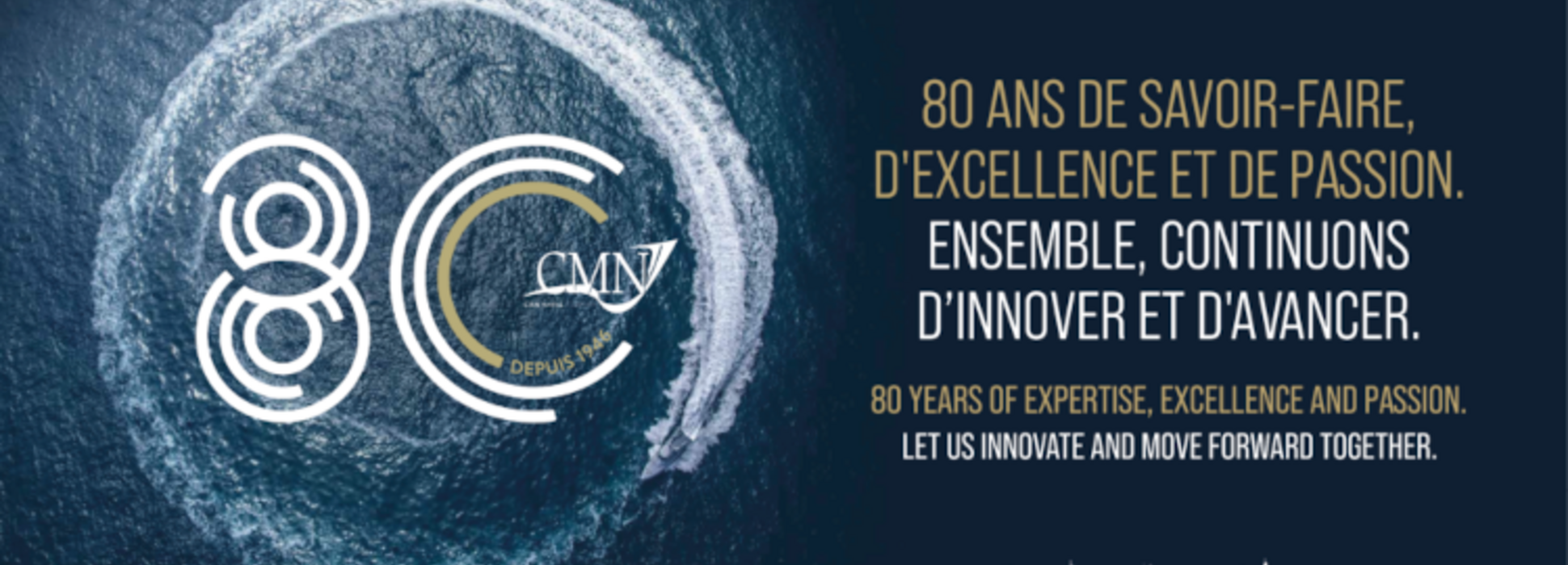 Les 80 ans de la CMN : l’innovation navale au service des technologies marines
